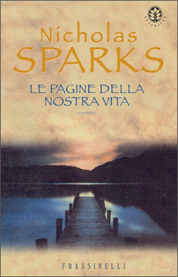 Le pagine della nostra vita - Nicholas Sparks - Libro - Mondadori