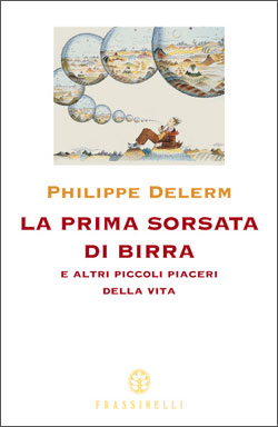 La prima sorsata di birra e altri piccoli piaceri della vita