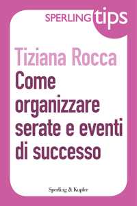 Come organizzare serate e eventi di successo - Sperling Tips