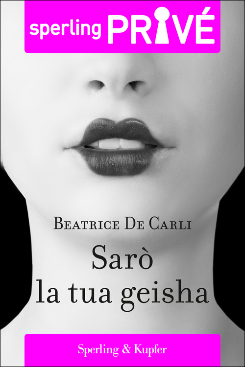 Sarò la tua geisha – Sperling Privé