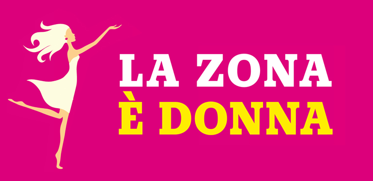 
            	La zona è donna