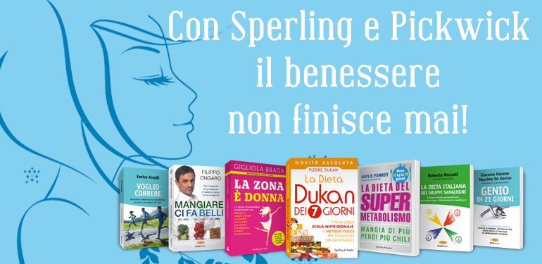 
            	Il benessere non finisce mai: -25% sui titoli Sperling e Pickwick