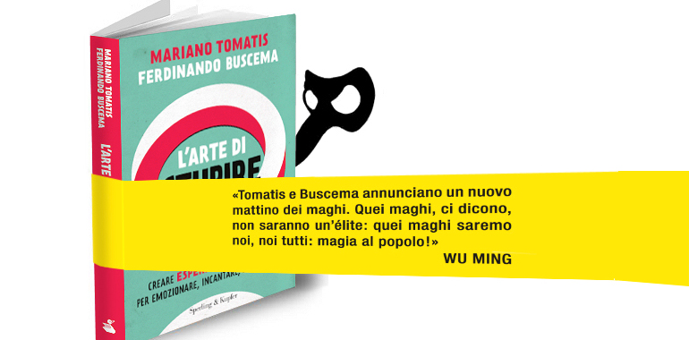 Come creare esperienze magiche: ce lo dice Mariano Tomatis