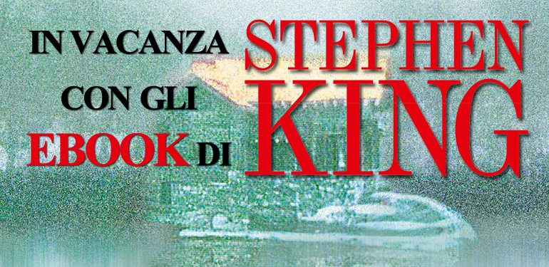 
            	In vacanza con gli ebook di Stephen King