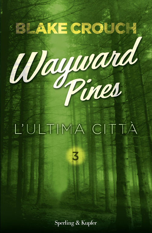 Wayward Pines 3 L'ultima città