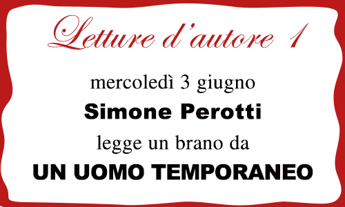
            	Letture d'autore: Simone Perotti legge brani da UN UOMO TEMPORANEO