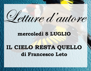 
            	Letture d'autore: IL CIELO RESTA QUELLO di Francesco Leto #1