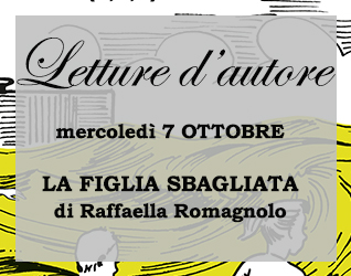 Letture d’autore #3: Raffaella Romagnolo legge LA FIGLIA SBAGLIATA