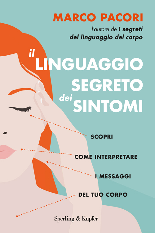 Il linguaggio segreto dei sintomi - Sperling & Kupfer Editore