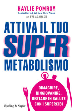 Attiva il tuo Supermetabolismo