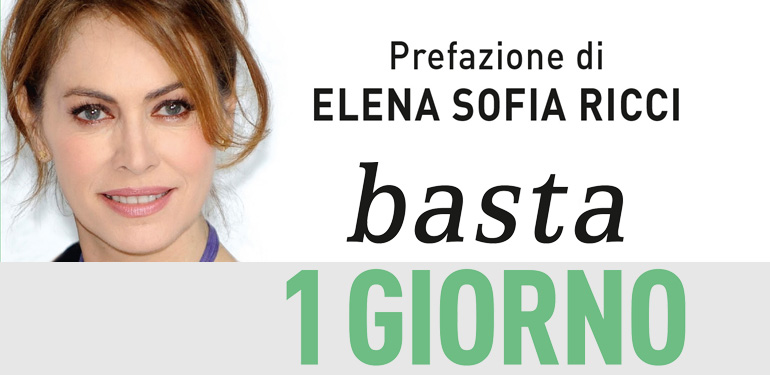 
            	BASTA 1 GIORNO - prefazione di Elena Sofia Ricci