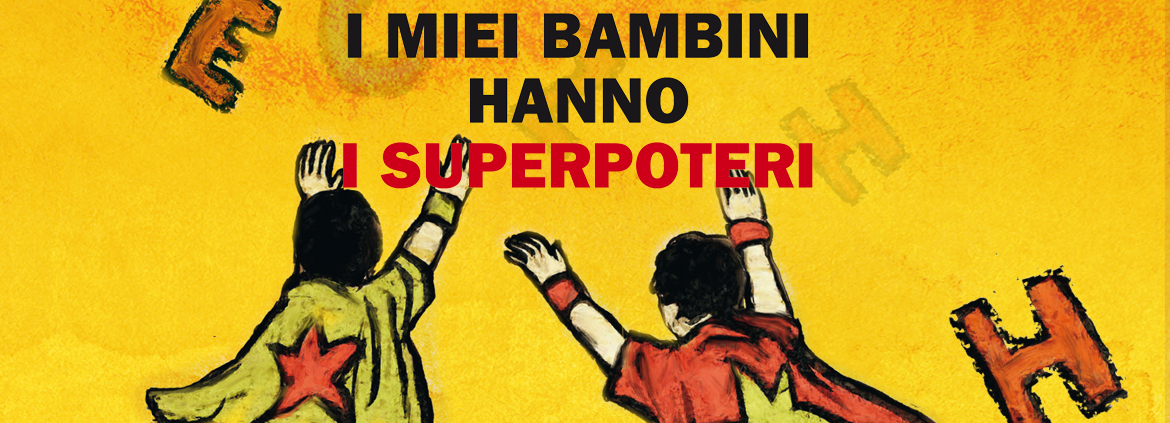 
            	Parliamo di dislessia con Carlotta Jesi: I MIEI BAMBINI HANNO I SUPERPOTERI