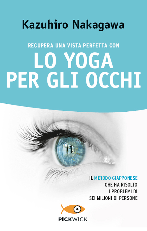 Recupera una vista perfetta con lo yoga per gli occhi