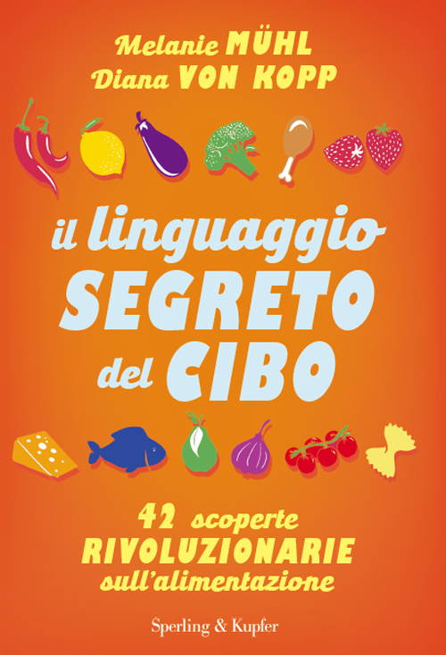 Il linguaggio segreto del cibo