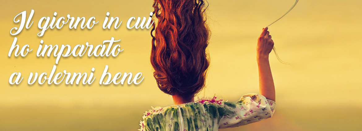 Il giorno in cui ho imparato a volermi bene - BLOGTOUR