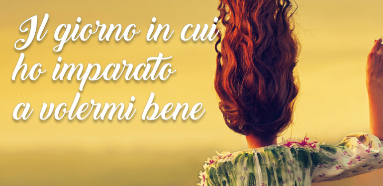 
            	Il giorno in cui ho imparato a volermi bene - BLOGTOUR
