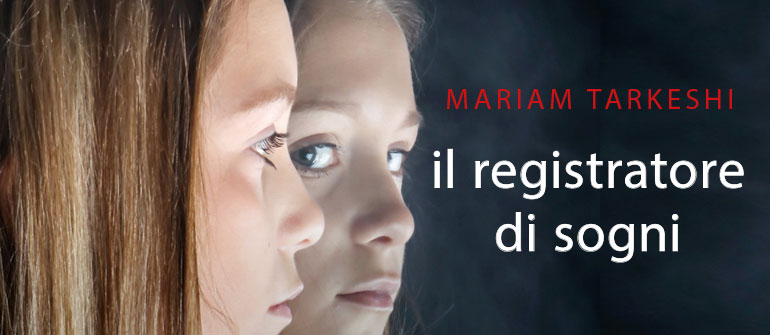 “Il registratore di sogni” di Mariam Tarkeshi