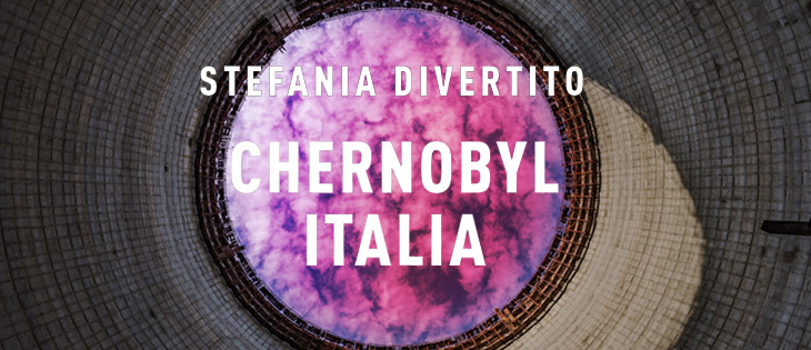 Stefania Divertito racconta “Chernobyl Italia”