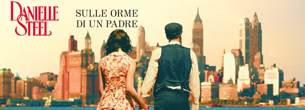 Sulle orme di un padre: Danielle Steel