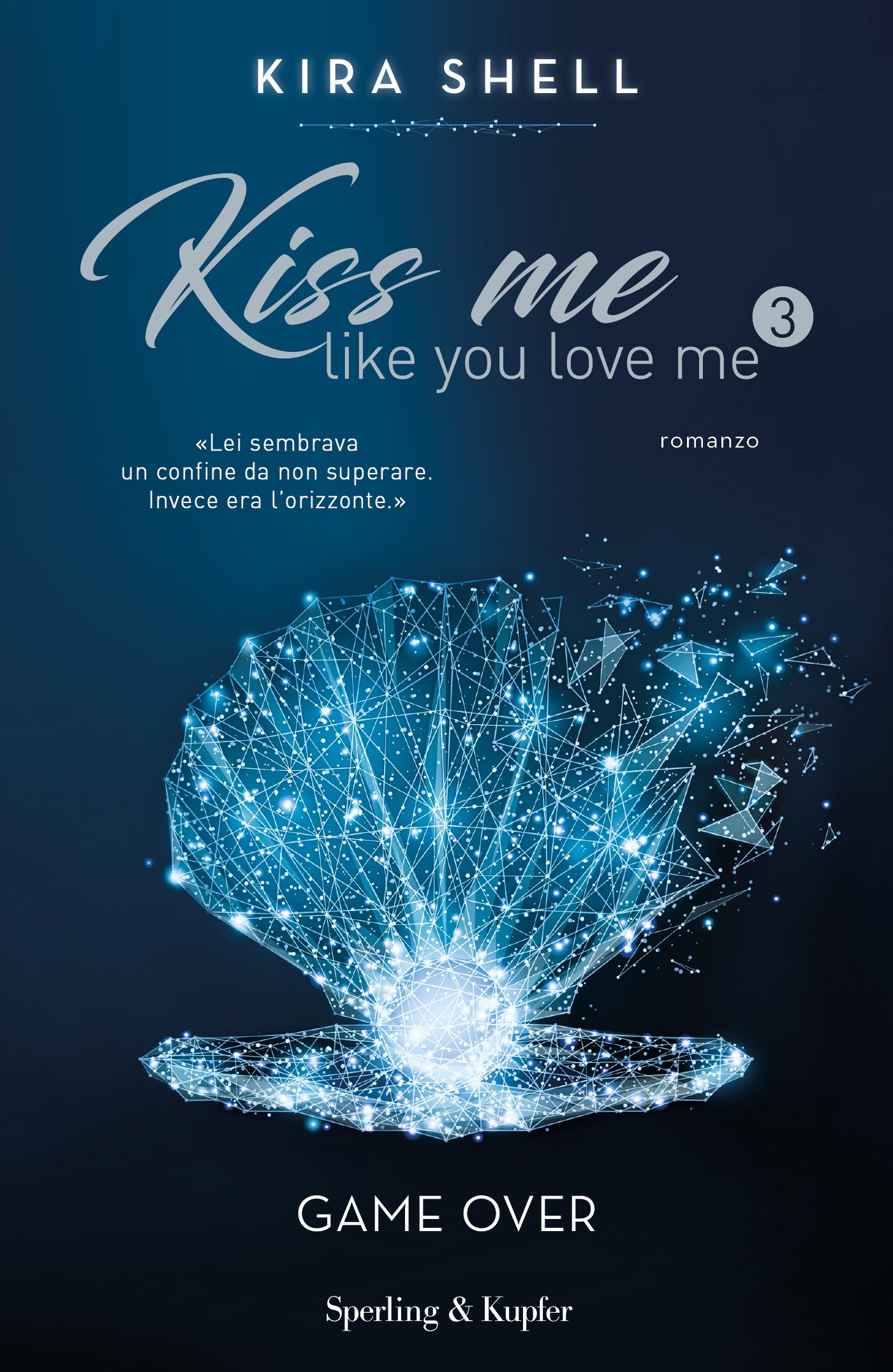 Kiss me like you love me 3 Game over Sperling & Kupfer Editore
