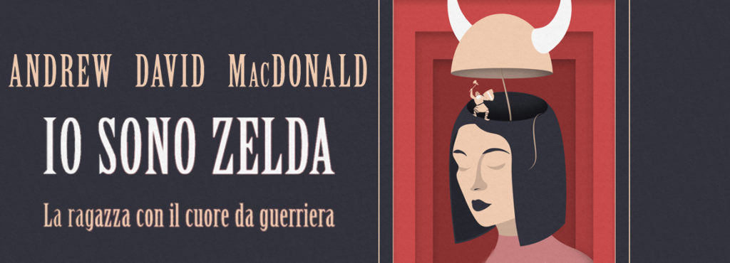 IO SONO ZELDA di ANDREW DAVID MACDONALD