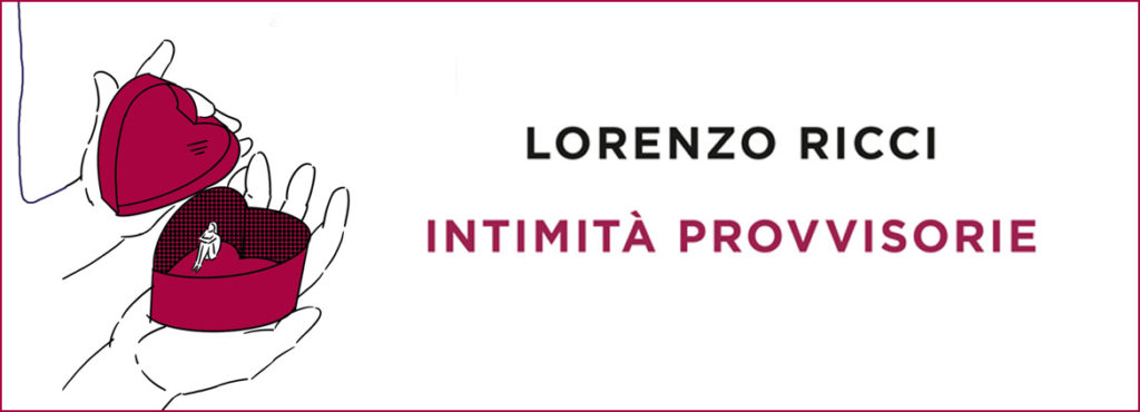 INTIMITÀ PROVVISORIE di RICCI LORENZO
