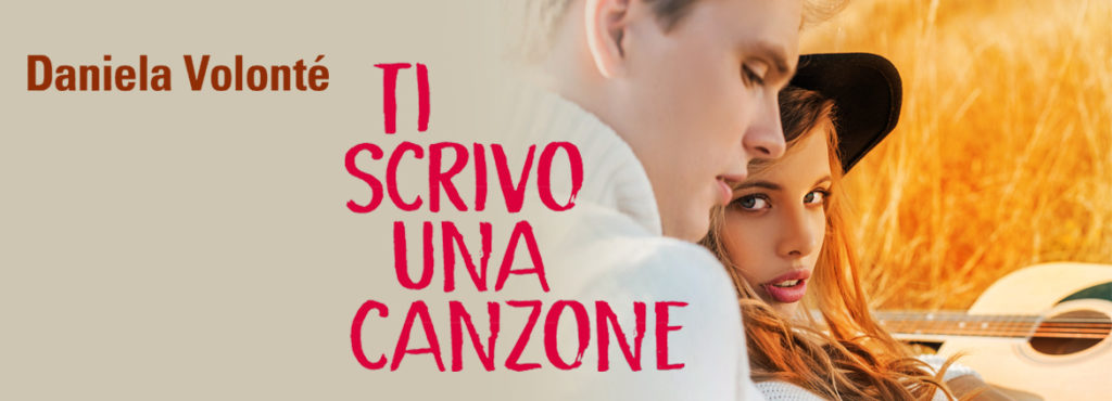 TI SCRIVO UNA CANZONE di DANIELA VOLONTÉ
