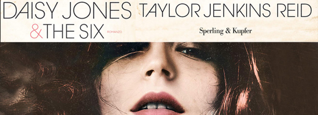 DAISY JONES & THE SIX di TAYLOR JENKINS REID