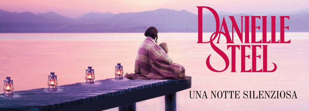 Una notte silenziosa, di Danielle Steel