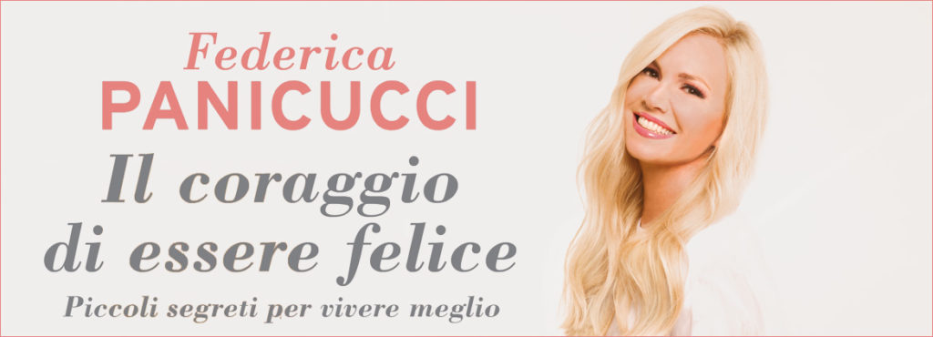 Il coraggio di essere felice di Federica Panicucci