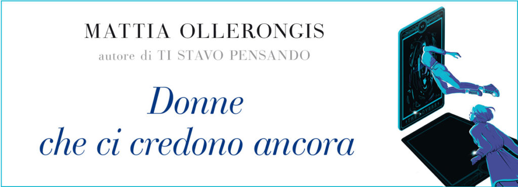 Donne che ci credono ancora, di Mattia Ollerongis