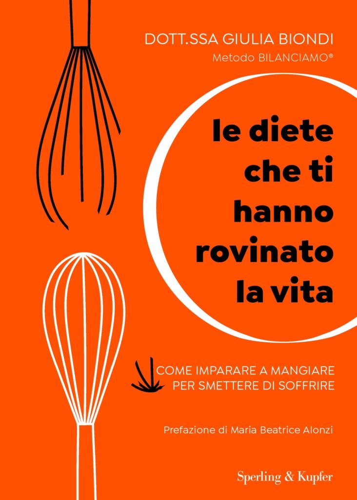 Le diete che ti hanno rovinato la vita - Sperling & Kupfer Editore