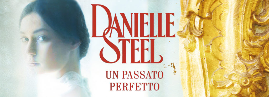 Un passato perfetto di Danielle Steel