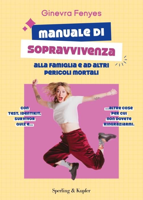 Manuale di sopravvivenza alla famiglia e altri pericoli mortali