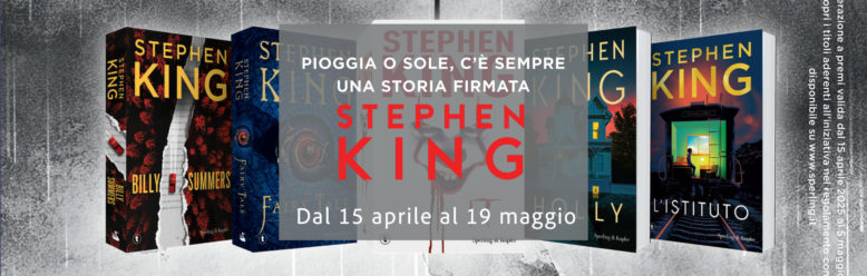PIOGGIA O SOLE, C’È SEMPRE UNA STORIA FIRMATA - Campagna Stephen King 2025