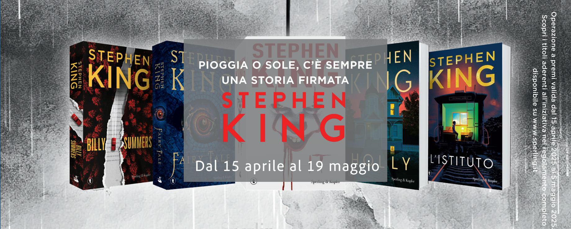 
            	PIOGGIA O SOLE, C’È SEMPRE UNA STORIA FIRMATA - Campagna Stephen King 2025