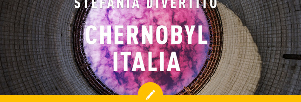 Stefania Divertito racconta “Chernobyl Italia”