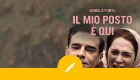 Come è nato “Il mio posto è qui” di Daniela Porto